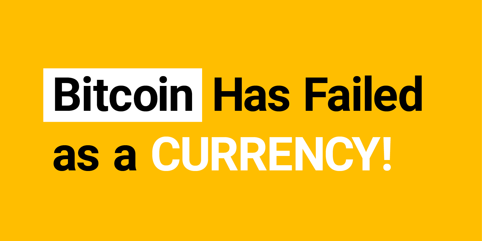 why bitcoin will fail as a currency